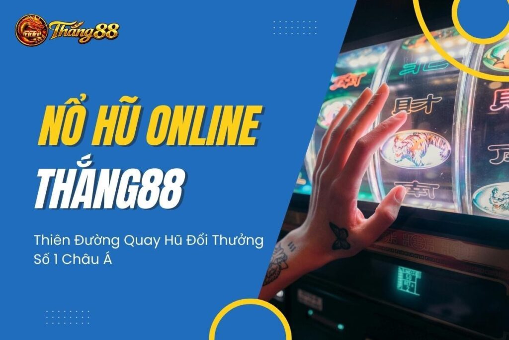 Nổ hũ online tại Thắng88